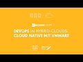NTS BOXENSTOPP: DevOps in Hybrid-Clouds: Cloud native mit VMware