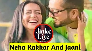 Jinke Liye Song (Official Video) || Neha Kakkar And jaani New Son