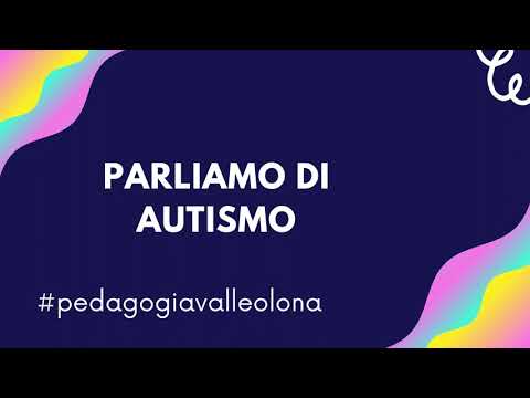 Video: PARLIAMO DI AUTISMO