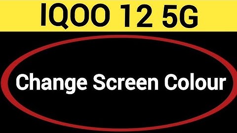 How to change screen colour IQOO 12 5G, display colour change kaise karen, display colour problem