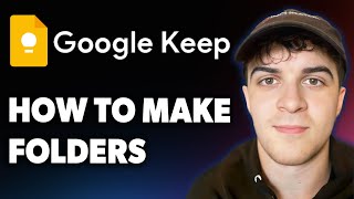 How to Make Folders in Google Keep [2025 Full Guide]