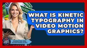What Is Kinetic Typography In Video Motion Graphics? - Marketing and Advertising Guru