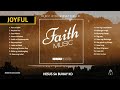 Faithmusic manila  best of faith music manila joyful songs