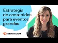 Estrategia de contenidos para eventos grandes: guía práctica