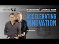Exponential Wisdom Episode 62: Accelerating Innovation