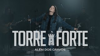 Além dos Cravos - TORRE FORTE (Videoclipe Oficial)