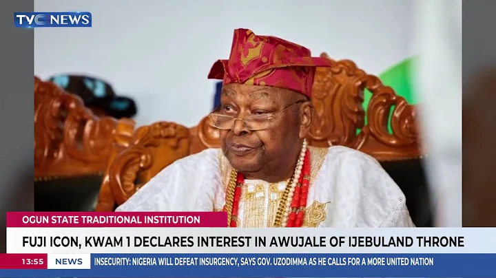 Why Kwam 1 Wants The Awujale Throne