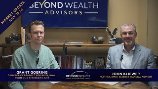 Beyond Wealth Advisors July 2024 Economic Update