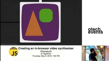 [otech.events] Creating an in-browser video synthesizer - Zach Berry - OrlandoJS - May 2019