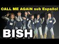 BiSH- CALL ME AGAiN [sub Español]