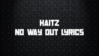 Haitz - No Way Out (Lyrics)