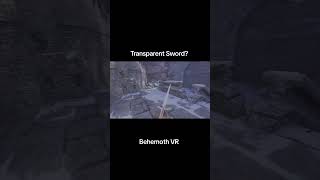 Transparent Sword? - Behemoth VR #behemoth #vr #psvr2 #cubetube