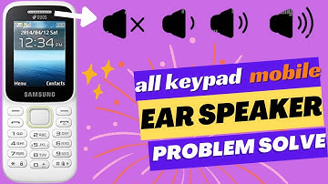 Samsung B310 and all keypad Mobile Phone easy ear speaker problem
