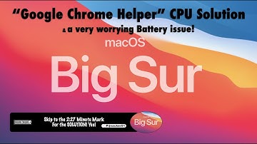 Google Chrome Helper CPU Big Sur Activity Problem SOLVED