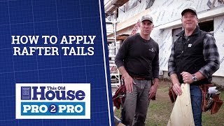 How to Apply Rafter Tails | Pro2Pro | This Old House screenshot 5
