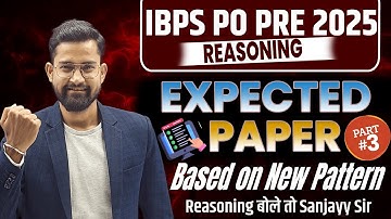 IBPS PO Prelims 2025 | Expected Reasoning Paper✅| Based on New Pattern | Reasoning by Sanjayy Sir