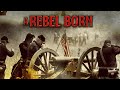 A Rebel Born (2019) [Action] [War] ⚔️ A Legacy of Fire and Controversy 🔥 | full movie