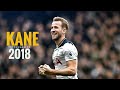 HARRY KANE 2017/18★GOALS SHOW ★SKILLS★