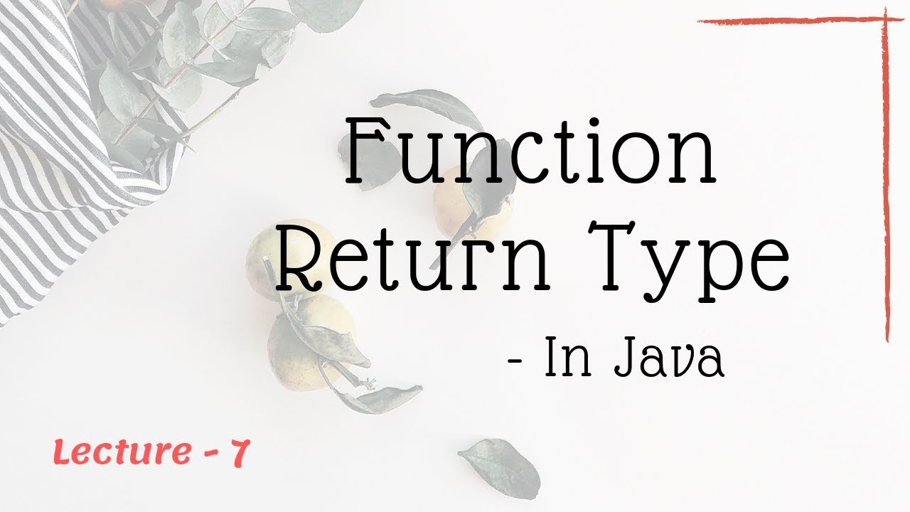 Function Return Type in Java ~ Lecture - 7 - YouTube