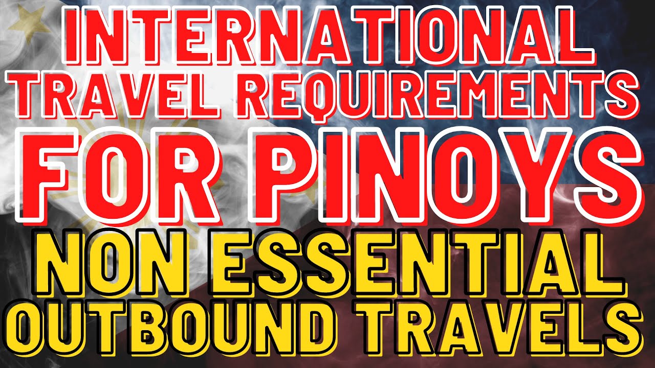 🔴FILIPINO NON ESSENTIAL TRAVEL REQUIREMENTS FOR OUTBOUND TRAVELS