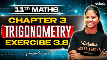 11th Maths | Chapter 3 Trigonometry Exercise 3.8 | State Board | Janasruthi Ma