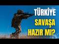 TÜRKİYE, Olası Bir Senaryoda Savaşa Hazır mı?