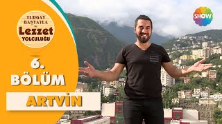 Turgay Başyayla Ile Lezzet Yolculuğu 6 Bölüm Artvin