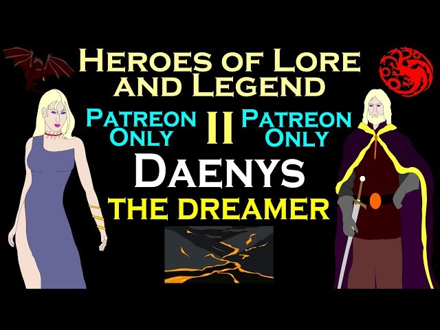 Heroes Of Lore And Legend Part Ii Daenys The Dreamer Asoiaf