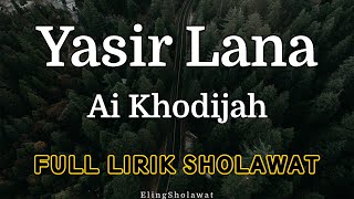 Yasir Lana Sholawat Viral - Full Lirik Sholawat