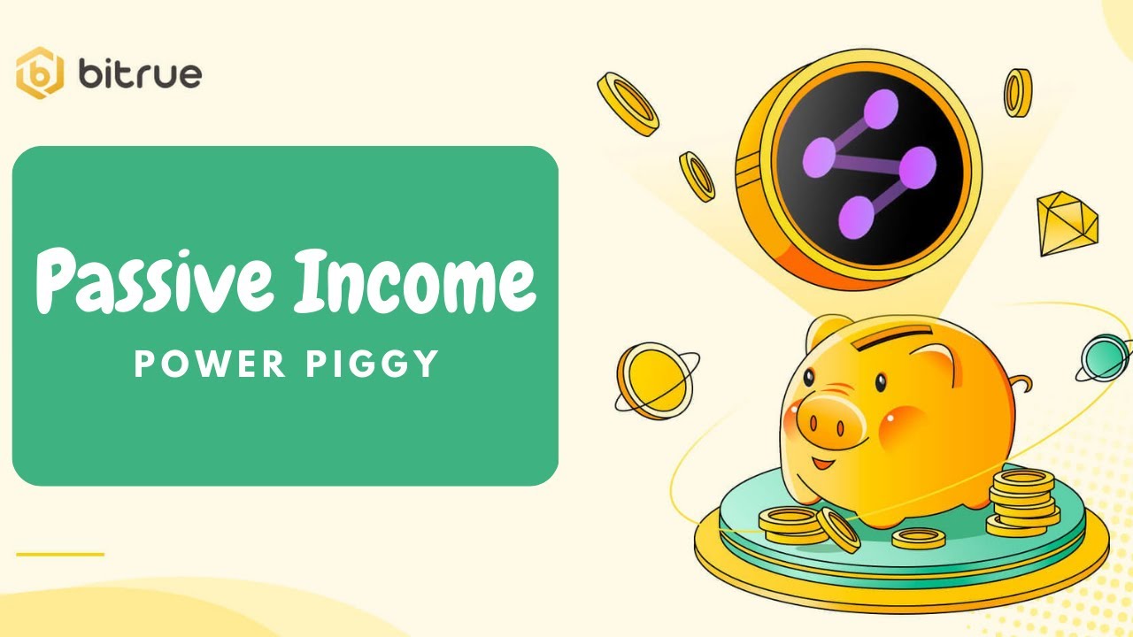 Earn Passive Income on Bitrue with Power Piggy 2025