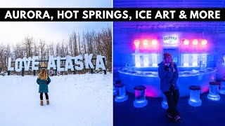 3 Winter Days in Fairbanks, Alaska | Ice Sculptures, Hot Springs & More