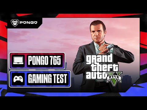 BENCHMARK | Grand Thief Auto V | PONGO 765