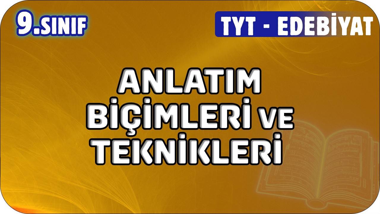 Anlatım Biçimleri ve Anlatım Teknikleri | 9. Sınıf Edebiyat #2026