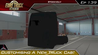 Customising A New Truck Cab! | Euro Truck Simulator 2 - Promods 2.65 | #139