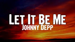 Johnny Depp - Let It Be Me (Lyrics)