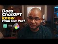 I Asked ChatGPT to Teach Me  How to Use Final Cut Pro