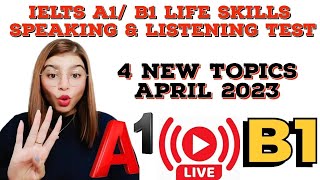 IELTS A1/B1 Life Skills Important Topics April 2023 IELTS A1/B1 Life Skills Important Topics April 2023