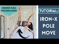 TUTORIAL Iron X Pole Move Human Flag Progression
