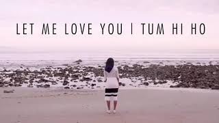 Video thumbnail of "Let Me Love You & Tum Hi Ho Mix Song By SMusic 🎶"