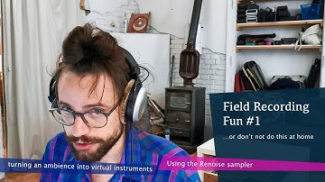 Field Recording Fun #1 | Turning an ambience into a virtual instrument | Using the Renoise sampler
