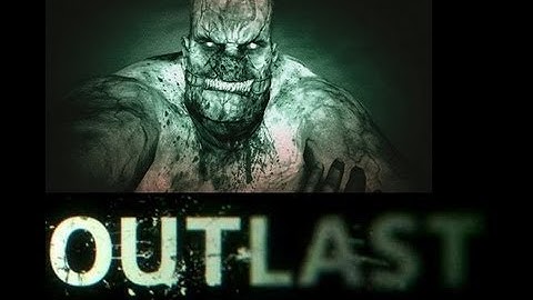 My First Time Be Gentle - Outlast Gameplay Walkthrough Playthrough - Part 1