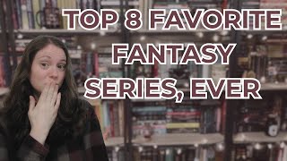 My Top 8 Favorite Fantasy Series of All Time (As of 2024)