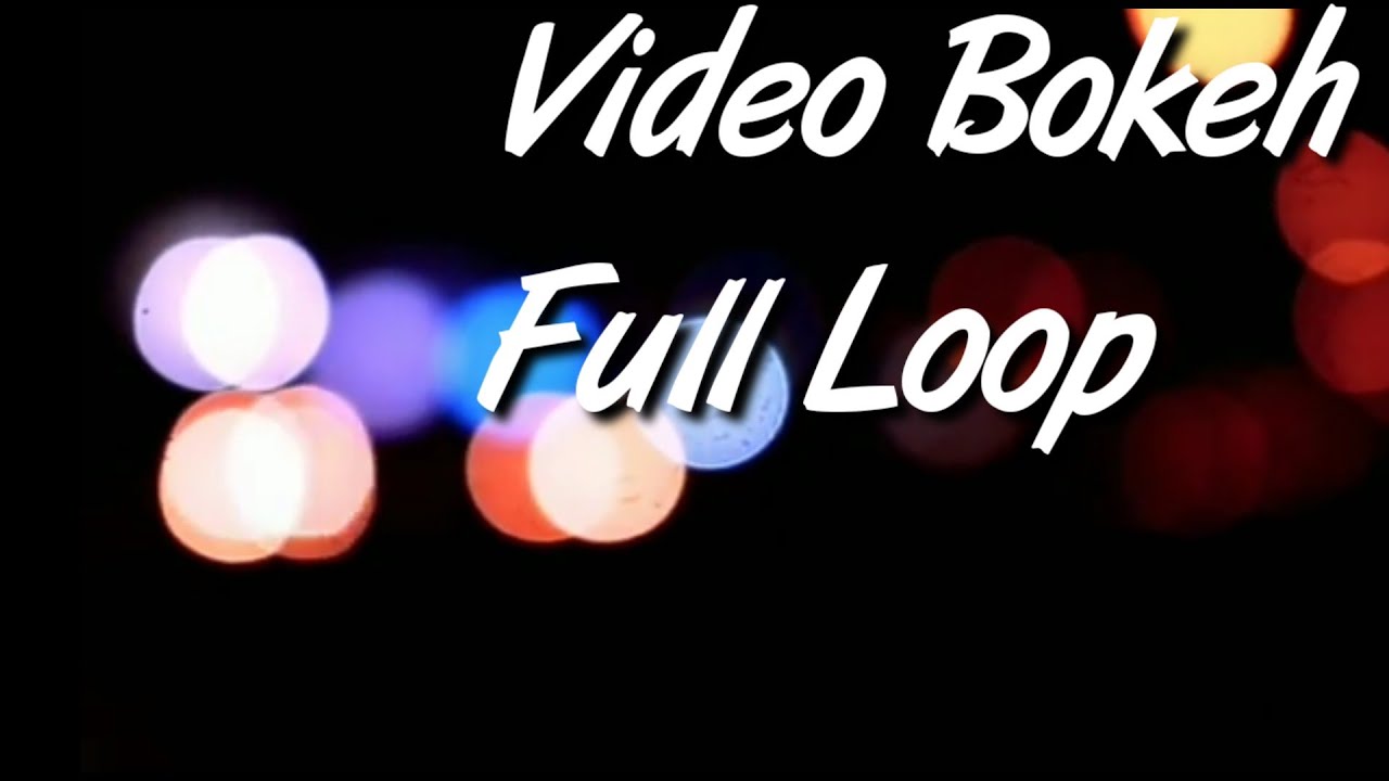 Video Bokeh Full Loop Youtube