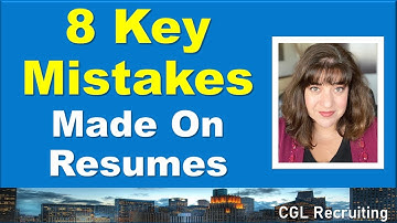 8 Key Mistakes Made On Resumes - A Guide for Job Seekers