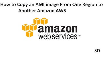 How to Copy an AMI image From One Region to Another Amazon AWS
