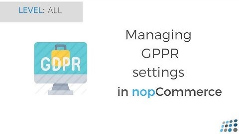 Managing GDPR settings in nopCommerce