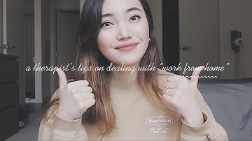 a therapist’s tips on working from home | anxiety, isolation, finding simple joys