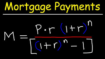 How To Calculate Your Monthly Mortgage Payment Given The Principal, Interest Rate, & Loan Period