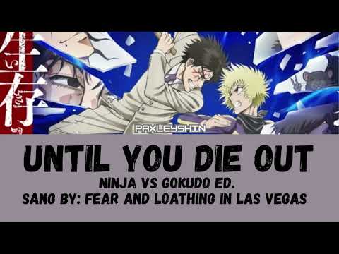 Until You Die Out Ninja VS Gokudo Ed Sang By Fear And Loathing In Las Vegas