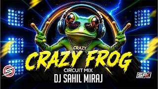 CRAZY FROG AXEL F | CIRCUIT MIX | REMASTER VOL 21 | DJ SAHIL MIRAJ